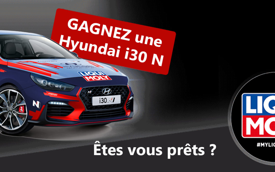 Gagnez une Hyundai i30N avec #MYLIQUIMOLY